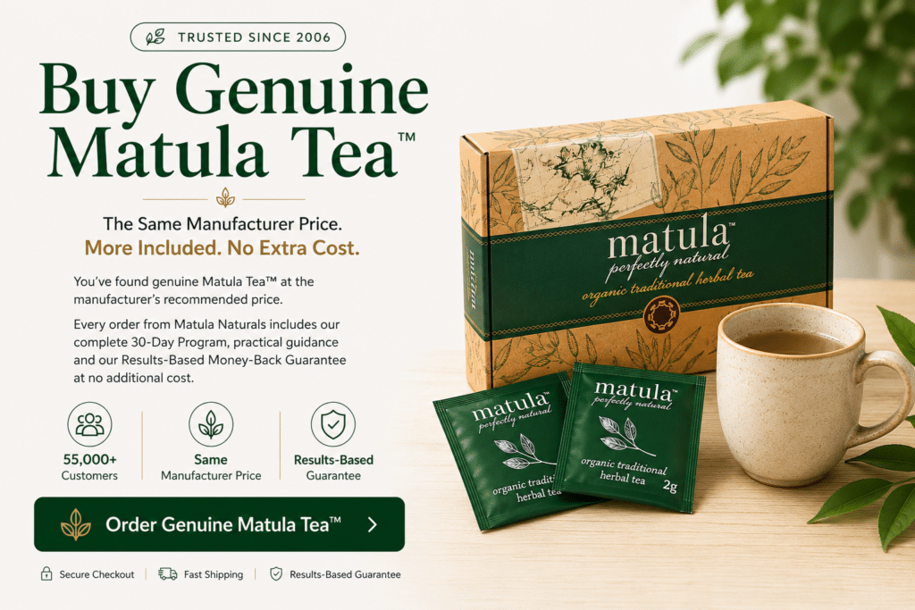 Buy genuine Matula Tea with the complete 30-Day Support Program at no extra cost.